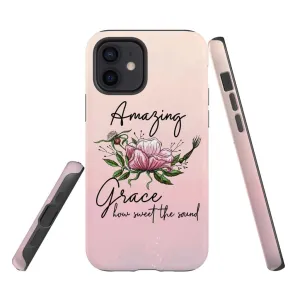 Amazing Grace How Sweet The Sound Floral Phone Case - Christian Phone Cases - Religious Phone Case