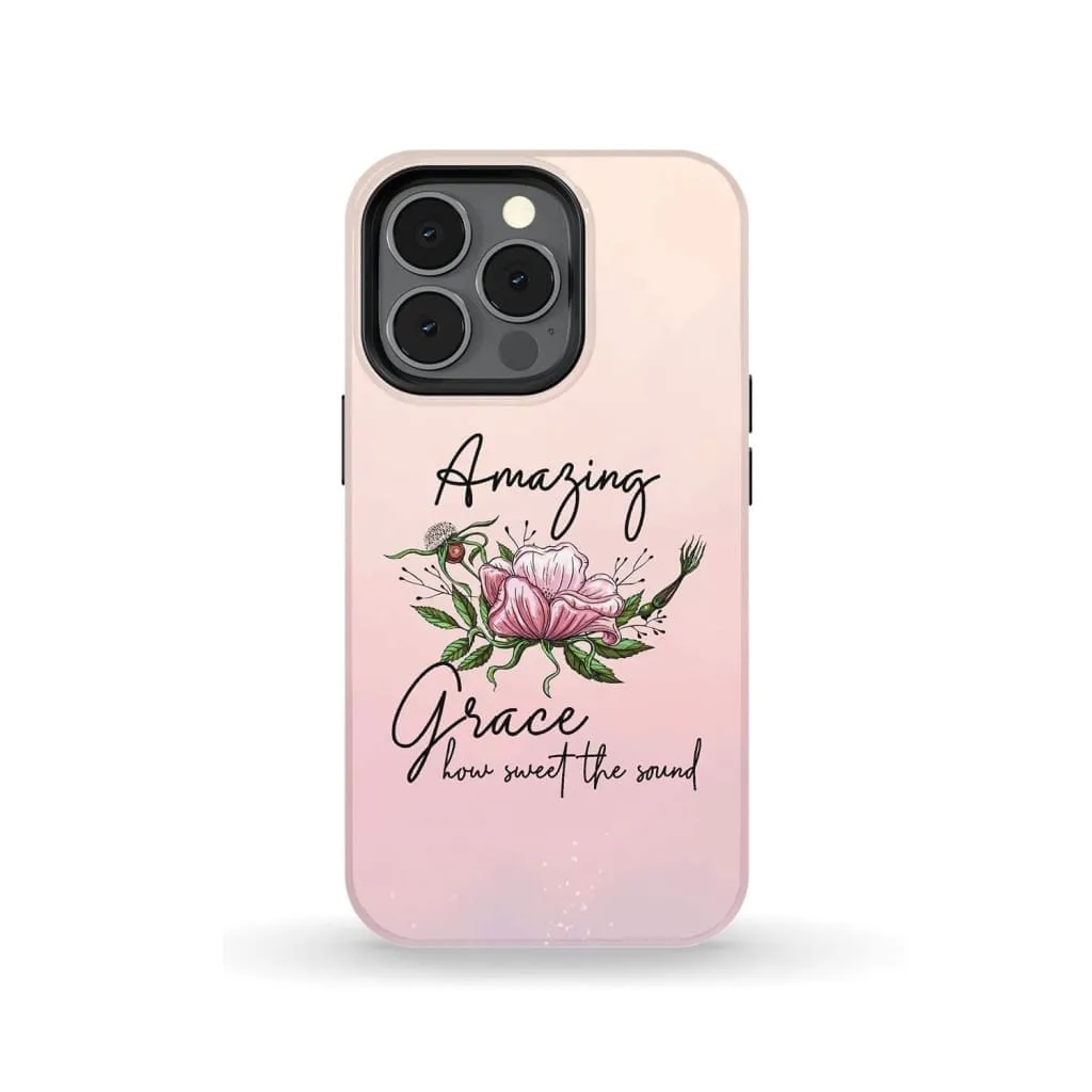 Amazing Grace How Sweet The Sound Floral Phone Case - Christian Phone Cases - Religious Phone Case