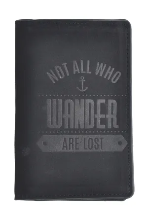 Not All Who Wander Are Lost - Wallet / Passport Holder